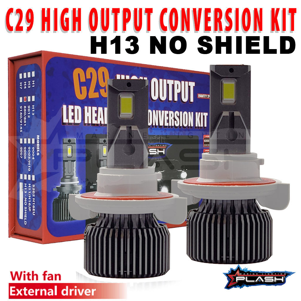 C29 High Output LED Headlight Conversion Kit (NO SHIELD) | H13